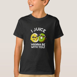 T-shirt Je Juice Veux Être Avec Vous Amusant Fruit Pun Dar
