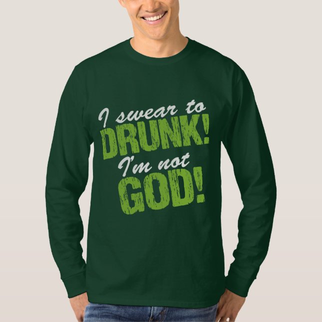 T-shirt Je jure devant Drunk Je ne suis pas Dieu ! (Devant)
