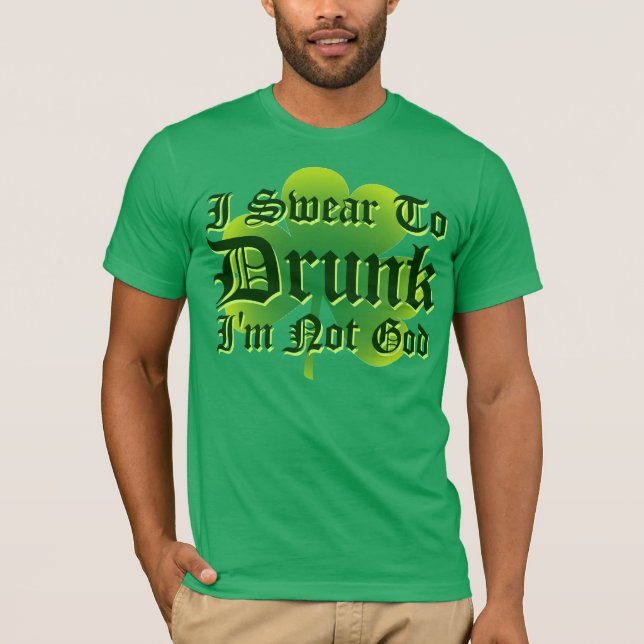 T-shirt Je jure pas à Dieu Im IVRE ! (Devant)