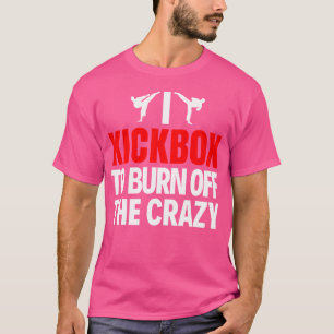T-shirt Je Kickbox Pour Brûler Le Crazy Funny Kickboxing