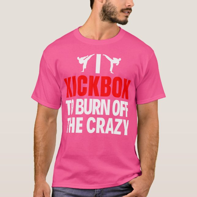 T-shirt Je Kickbox Pour Brûler Le Crazy Funny Kickboxing (Devant)