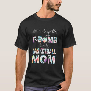 T-shirt Je Lâche La Bombe F Kinda Basketball Maman