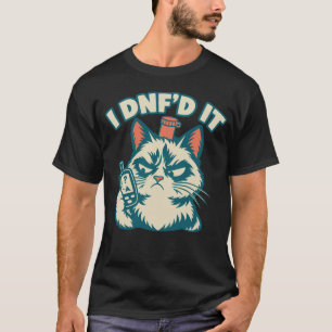 T-shirt Je l'ai encore DNF'd – Humour félin grognon de géo