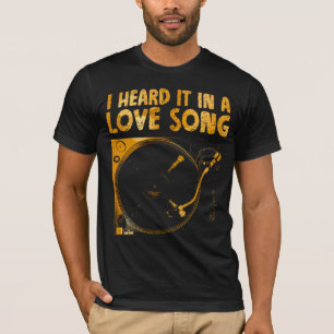T-shirt Je l'ai entendu dans une chanson d'amour