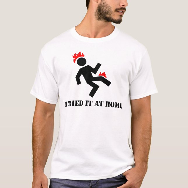T-shirt Je l'ai essayé à la maison (Devant)