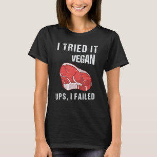 T-shirt Je l'ai essayé vegan Ups j'ai échoué  Vegan Végéta