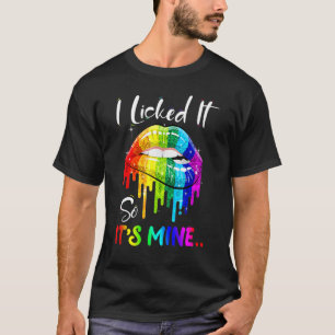 T-shirt Je l'ai léché donc c'est à moi Drapeau de la fiert