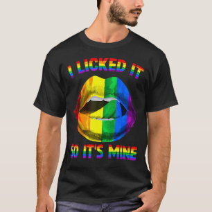 T-shirt Je l'ai léché donc c'est la mienne LGBTQ lèvres Ra