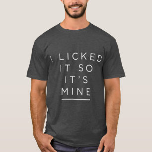 T-shirt Je l'ai léché donc son cadeau    MineFunny pour 