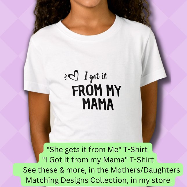 T-Shirt Je L'Ai Obtenu De Ma Mère, Mère, Fille, (Créateur téléchargé)