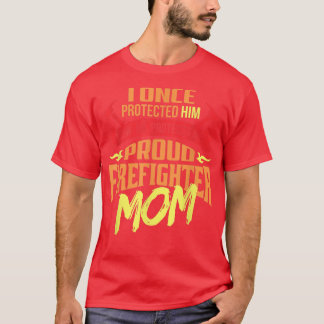 T-shirt Je L'Ai Protégé Un Jour Fier Pompier Maman Pompier
