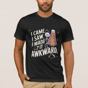 T-shirt "Je L'Ai Rendu Awkward" Quirky Lampe De Lave Humou