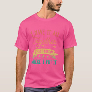 T-shirt Je L'Ai Tous Ensemble - Citation Sarcastique Rétro
