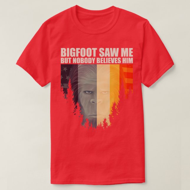 T-shirt Je l'ai vu mais personne ne le croit 5 (Design devant)