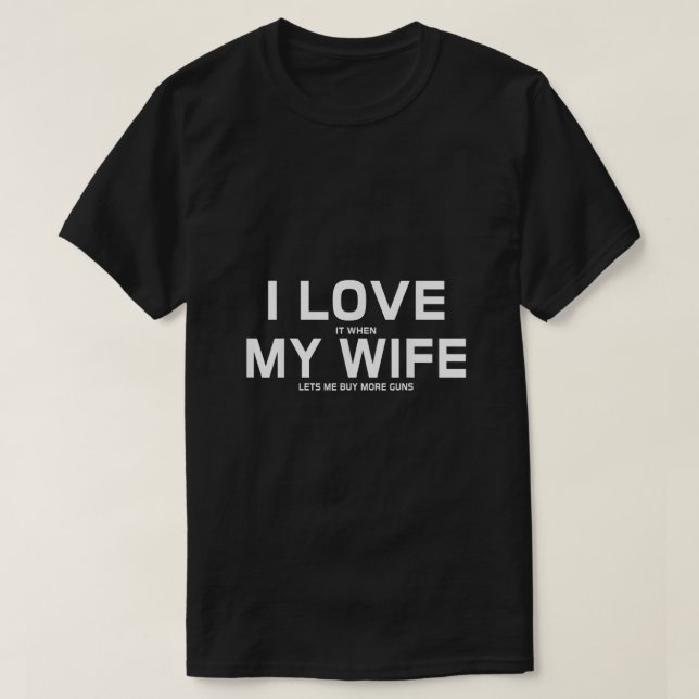 T-shirt Je L'Aime Quand Ma Femme Me Laisse Acheter Plus D' (Design devant)