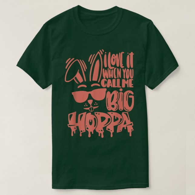 T-shirt Je L'Aime Quand Tu M'Appelles Gros Bunny Hoppa Pâq (Design devant)