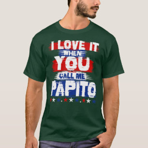 T-shirt Je L'Aime Quand Tu M'Appelles Papito Funny Papa Pè