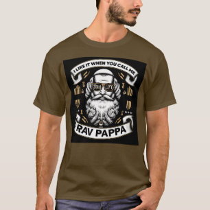 T-shirt Je L'Aime Quand Vous M'Appelez Rav Pappa V1