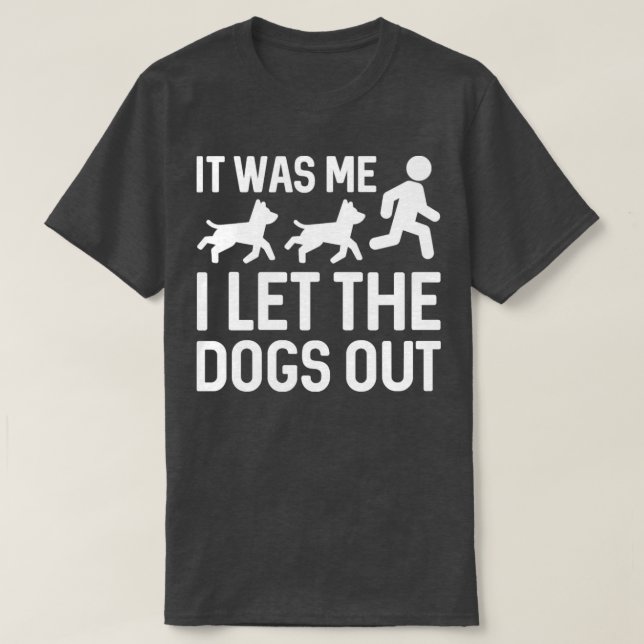T-shirt Je Laisse Les Chiens Sortir 5 (Design devant)