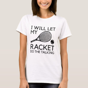 T-shirt Je Laisserai Ma Raquette Faire La Parole