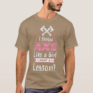 T-shirt Je lance Ax comme une fille veut une leçon Drôle c