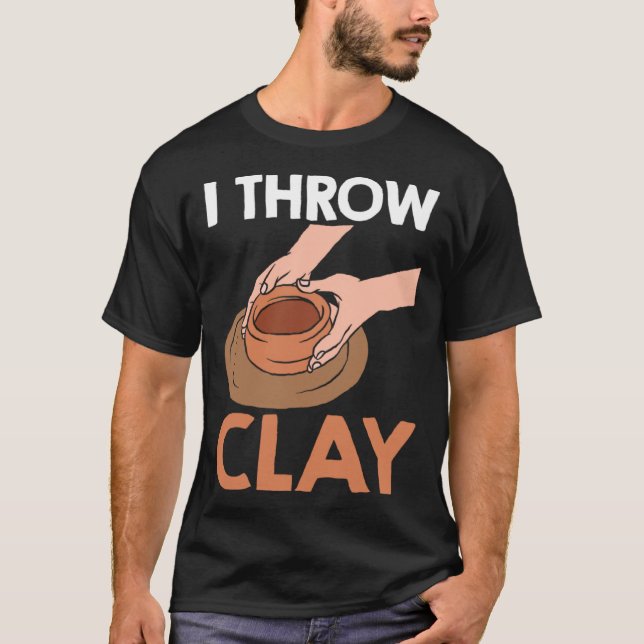 T-shirt Je lance de la poterie d'argile (Devant)