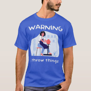 T-shirt Je lance des choses Pottery Clay Céramiste artisan