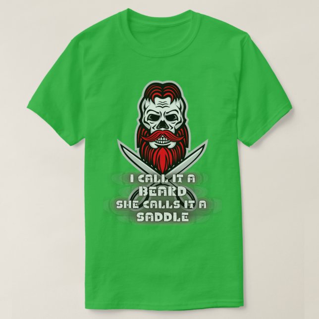 T-shirt Je L'Appelle Une Barbe Qu'Elle Appelle Une Selle 9 (Design devant)