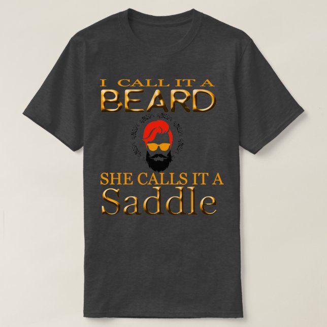 T-shirt je l'appelle une barbe qu'elle appelle une selle d (Design devant)