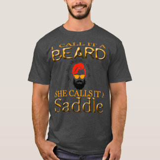 T-shirt je l'appelle une barbe qu'elle appelle une selle d