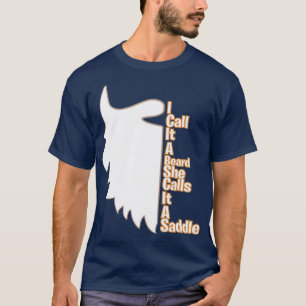 T-shirt Je L'Appelle Une Barbe Qu'Elle Appelle Une Selle E