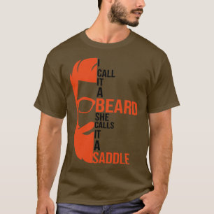 T-shirt Je L'Appelle Une Barbe Qu'Elle Appelle Une Selle U