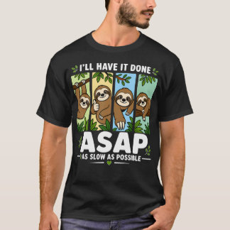 T-shirt Je l'aurai fait dès que possible aussi lentement q