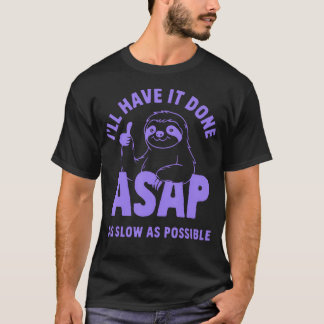 T-shirt Je l'aurai fait dès que possible dès que possible