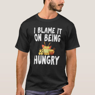 T-shirt Je Le Blâme D'Avoir Faim Humour De Restauration Ra