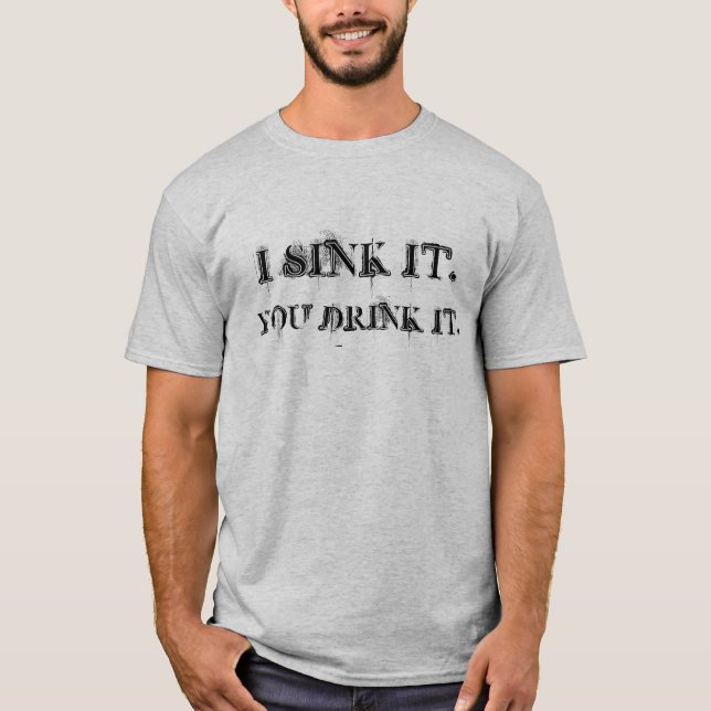 T-SHIRT JE LE DESCENDS., VOUS LE BOIS (Devant)