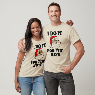 T-shirt Je le fais pour Ho Noël drôle de Père Noël