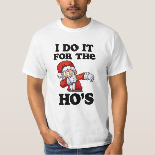 T-shirt Je le fais pour Ho Noël drôle Père Noël de che
