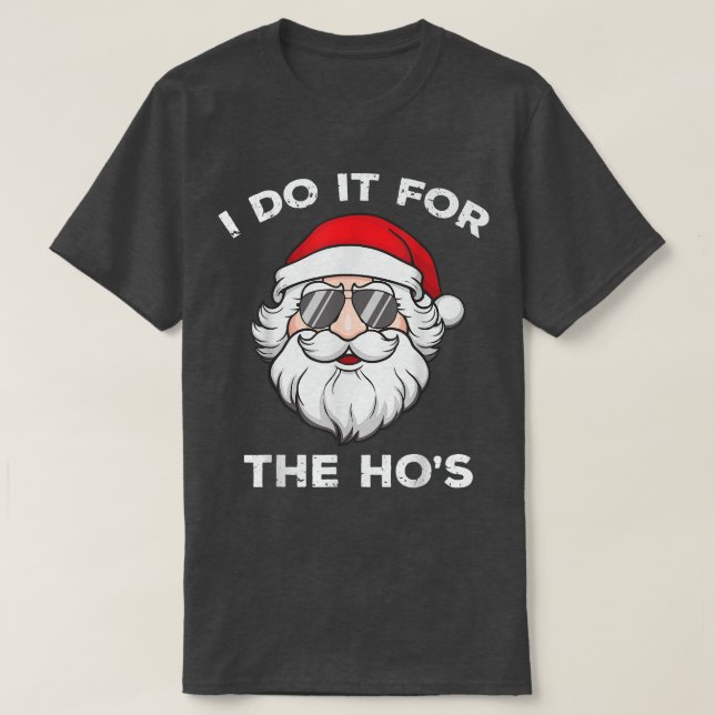 T-shirt Je Le Fais Pour Hos Drôle cool Père Noël Noël (Design devant)