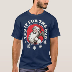 T-shirt Je Le Fais Pour Hos Funny Père Noël