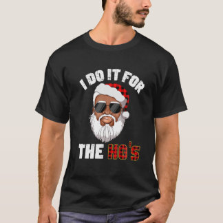 T-shirt Je Le Fais Pour Hos Holiday Mood Père Noël Christm