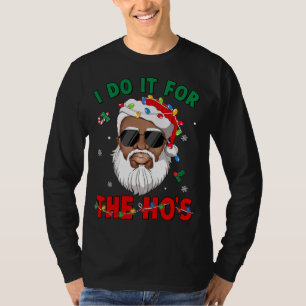 T-shirt Je le fais pour la Père Noël afro-américaine de Ho
