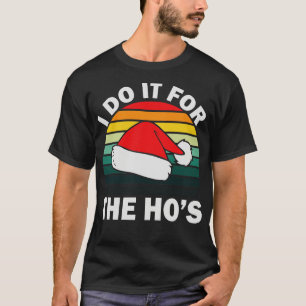 T-shirt Je Le Fais Pour Le Cadeau De Noël Rétro Hos