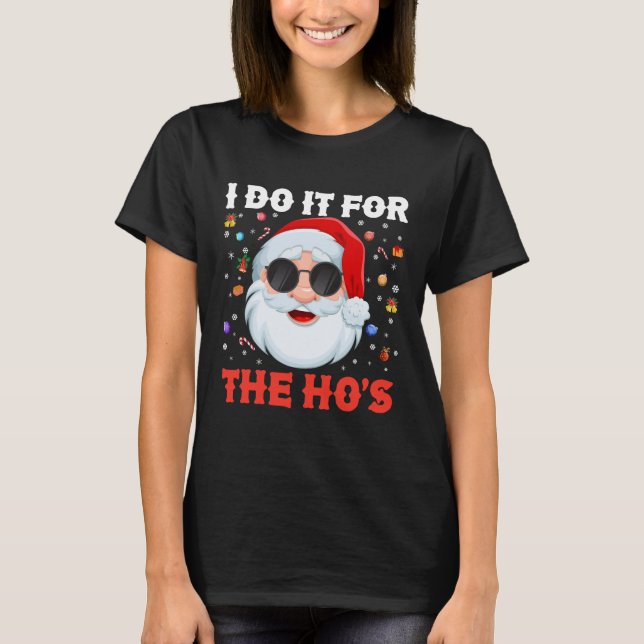 T-shirt Je le fais pour le Noël Drôle de Ho's (Devant)