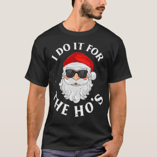 T-shirt Je Le Fais Pour Le Noël Drôle Drôle De Hos Inappro