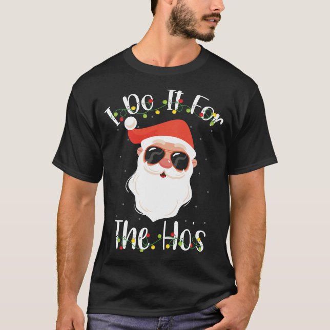 T-shirt Je le fais pour les Ho's (Devant)