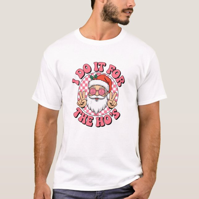 T-shirt Je le fais pour les Ho's" Funny Retro Père Noël No (Devant)