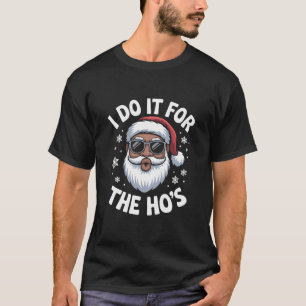 T-shirt Je le fais pour les Hos Noël Afro-Américain