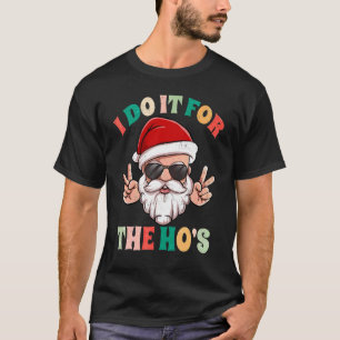 T-shirt Je le fais pour les Ho's Rétro Santa Claus Groovy