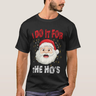 T-shirt Je le fais pour les putes Drôle de Noël inappropri